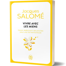 Vivre avec les Miens - Jacques Salomé