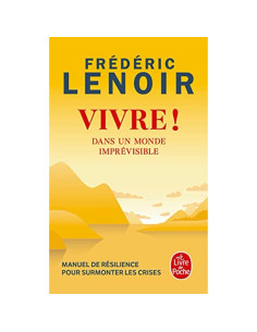 Vivre - dans un monde imprévisible - Frédéric Lenoir