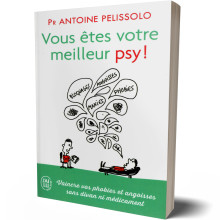 Vous Etes Votre Meilleur Psy ! - Antoine Pelissolo