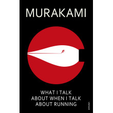 What I Talk About When I Talk About Running- Haruki Murakami