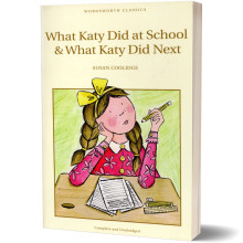 What Katy Did at School & What Katy Did Next - Susan Coolidge