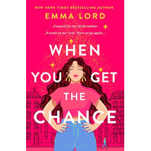 When You Get The Chance - Emma Lord