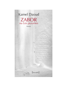 Zabor ou Les psaumes - Kamel Daoud